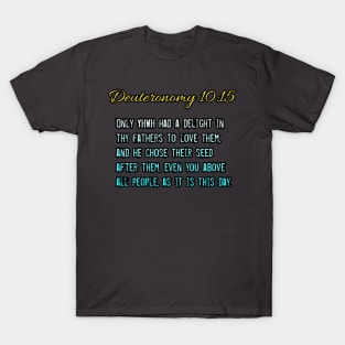 Deuteronomy 10:15 T-Shirt